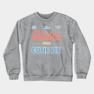 Cutie Pie Crewneck Sweatshirt